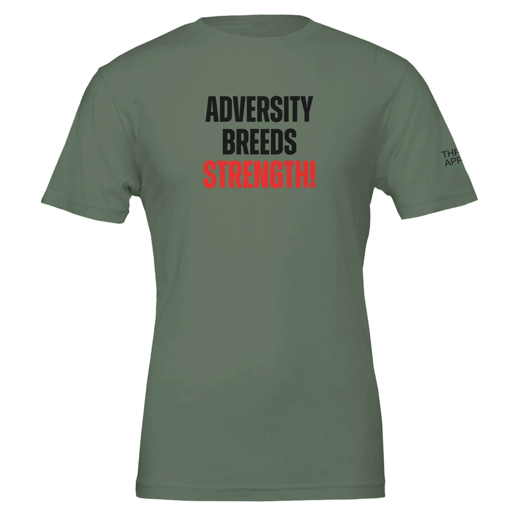 "Adversity Breeds Strength" premium men's tee, olive green, 100% Airlume cotton, unisex fit