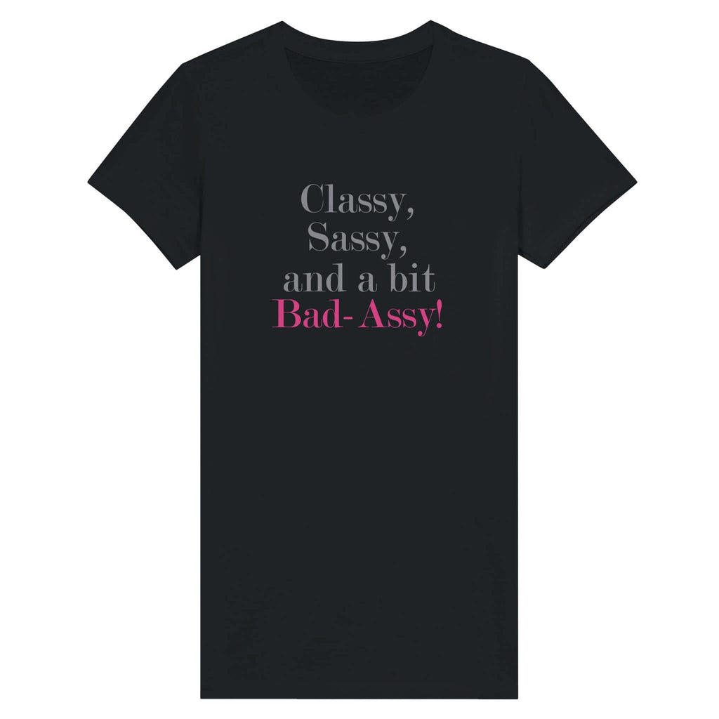 Black women's tee with the text "Classy, Sassy, and a bit Bad-Assy" in stylish fonts.