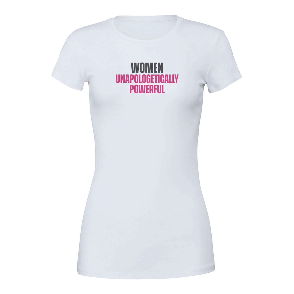 Women Unapologetically Powerful - Women's Tee with bold statement design in vibrant typography