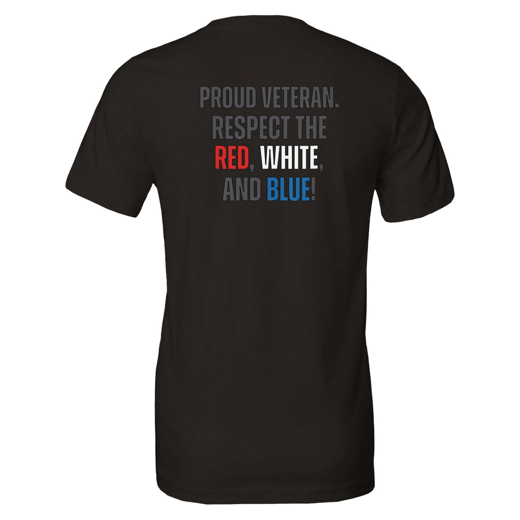 Black t-shirt with "Proud Veteran. Respect the Red, White, and Blue" text on the back.