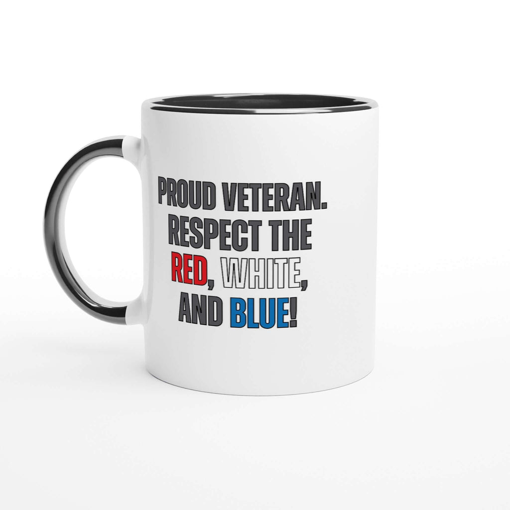 Red, White, and Blue 11oz Mug with "Proud Veteran. Respect the Red, White, and Blue" text, ceramic, dishwasher and microwave safe.