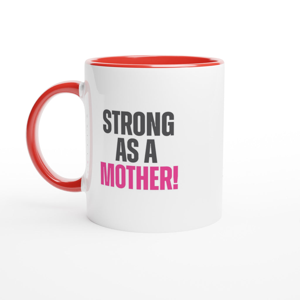 Strong as a Mother 11oz ceramic mug with red handle and interior, white print area, perfect gift for modern moms, dishwasher and microwave safe.