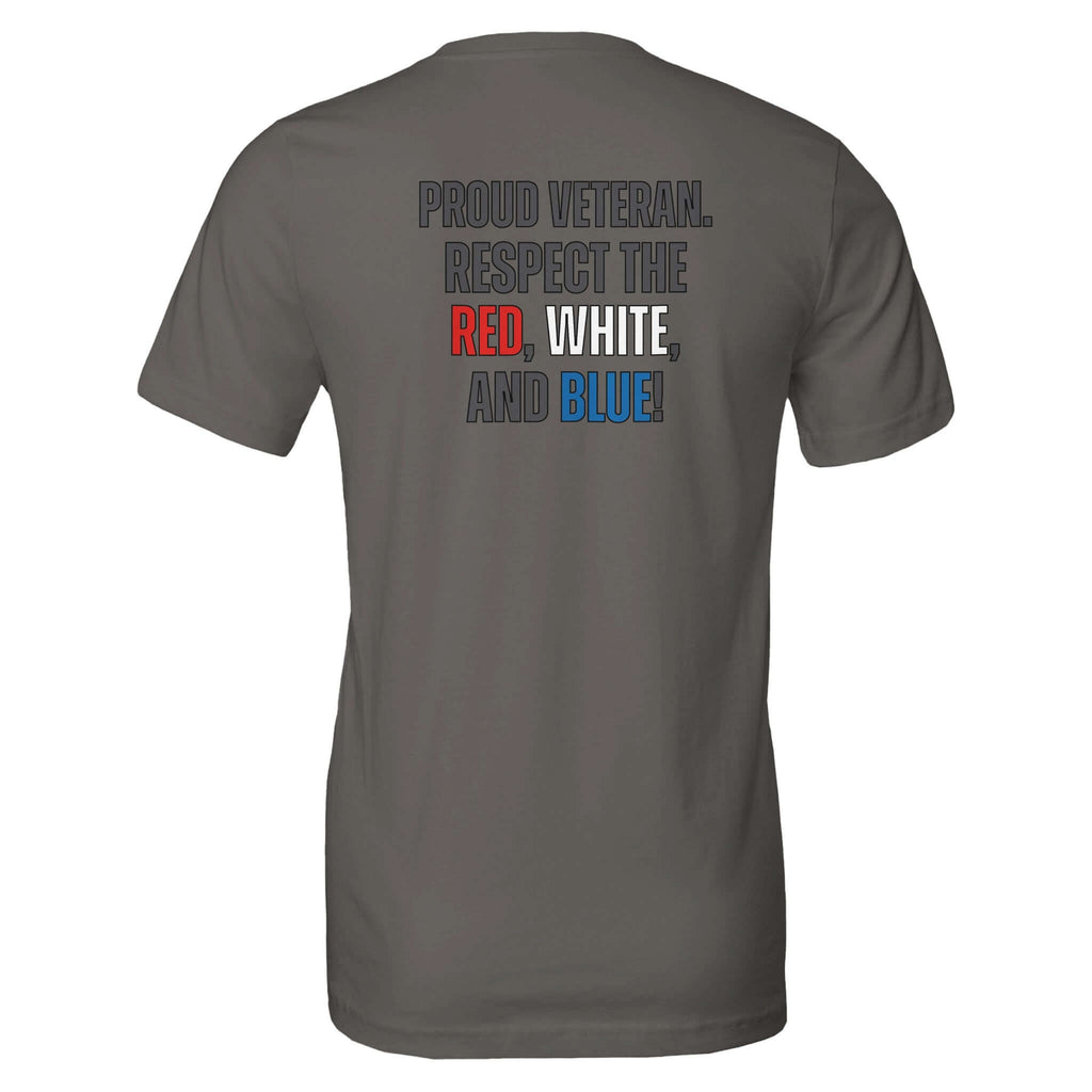 Proud Veteran tee with 'Respect the Red, White, and Blue' text on the back, honoring patriotism and service.