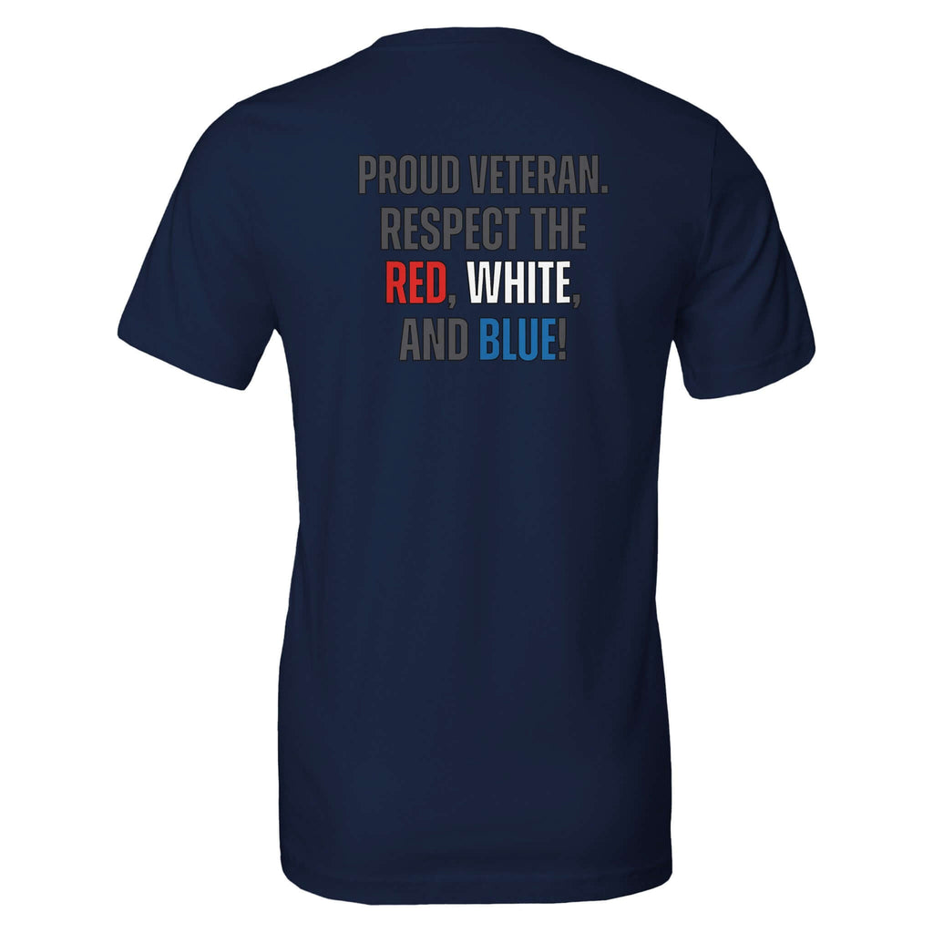 Navy blue veteran tee with "Proud Veteran. Respect the Red, White, and Blue" text on the back. 100% Airlume cotton, unisex fit.