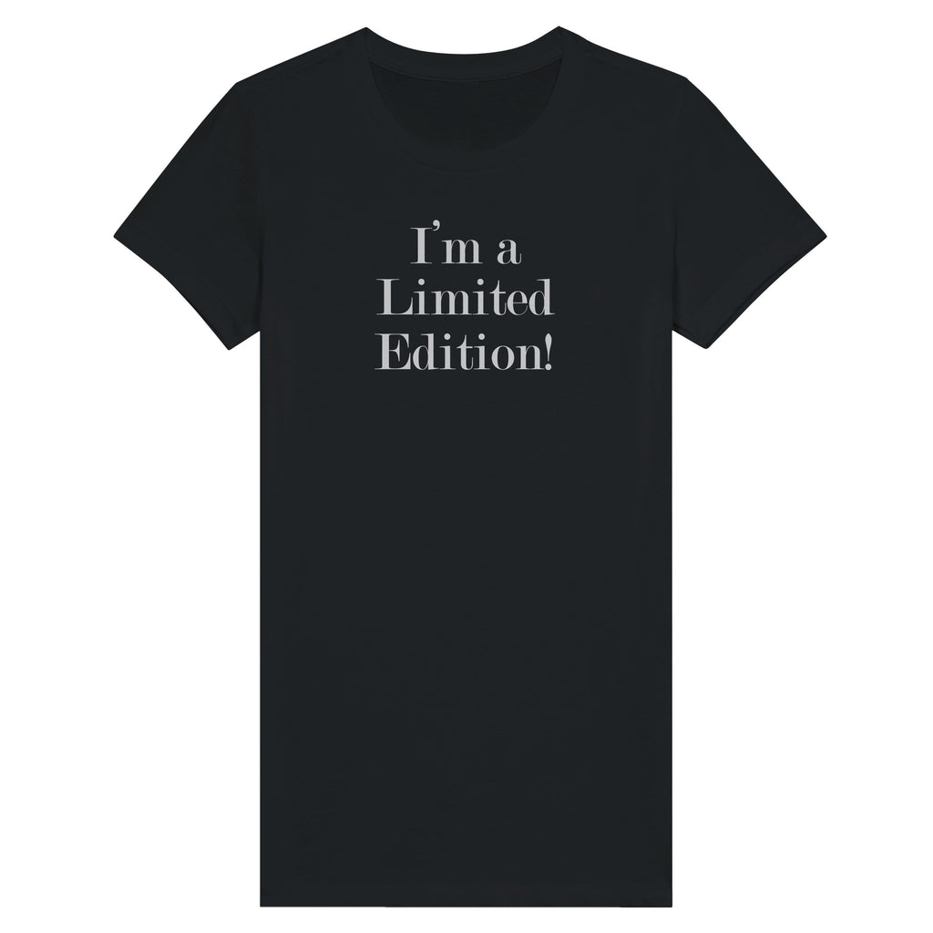 Black women's tee with white "I'm a Limited Edition!" text, 100% combed ring-spun cotton, rolled-forward shoulders for a better fit