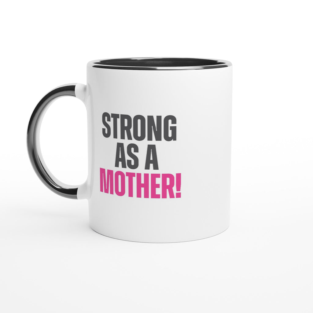 Black and white 11oz ceramic mug with the phrase "Strong as a Mother" in bold letters, ideal gift for moms.