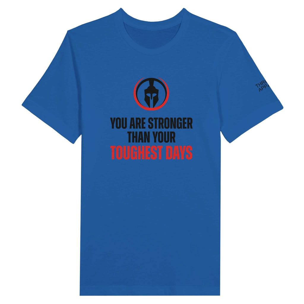 Toughest Days Premium Unisex Crewneck T-shirt with "You Are Stronger Than Your Toughest Days" and Spartan logo in blue.