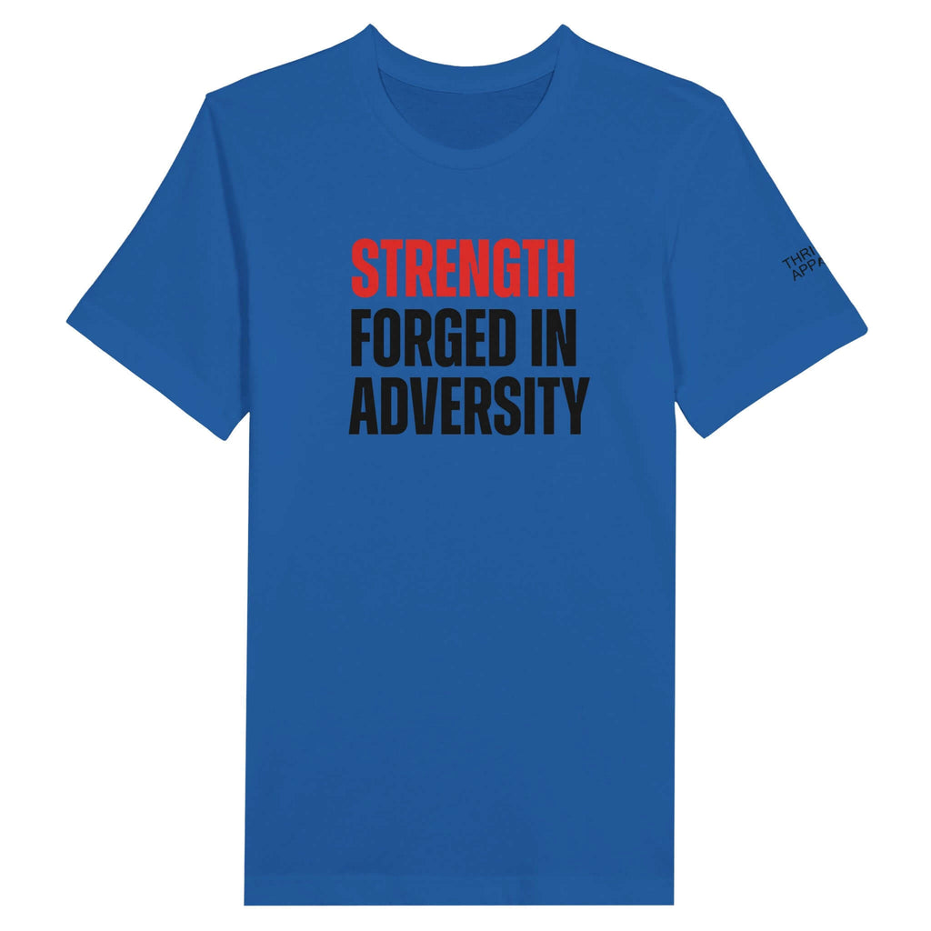 Blue premium crewneck t-shirt with "Strength Forged in Adversity" message in bold red and black text, men's collection.