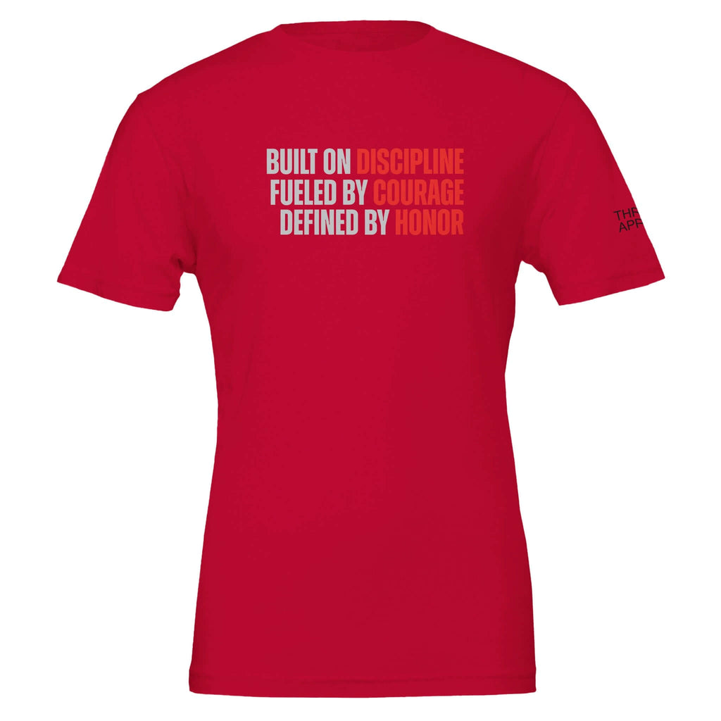 Red premium tee shirt featuring the words "Built on Discipline, Fueled by Courage, Defined by Honor" on the front.