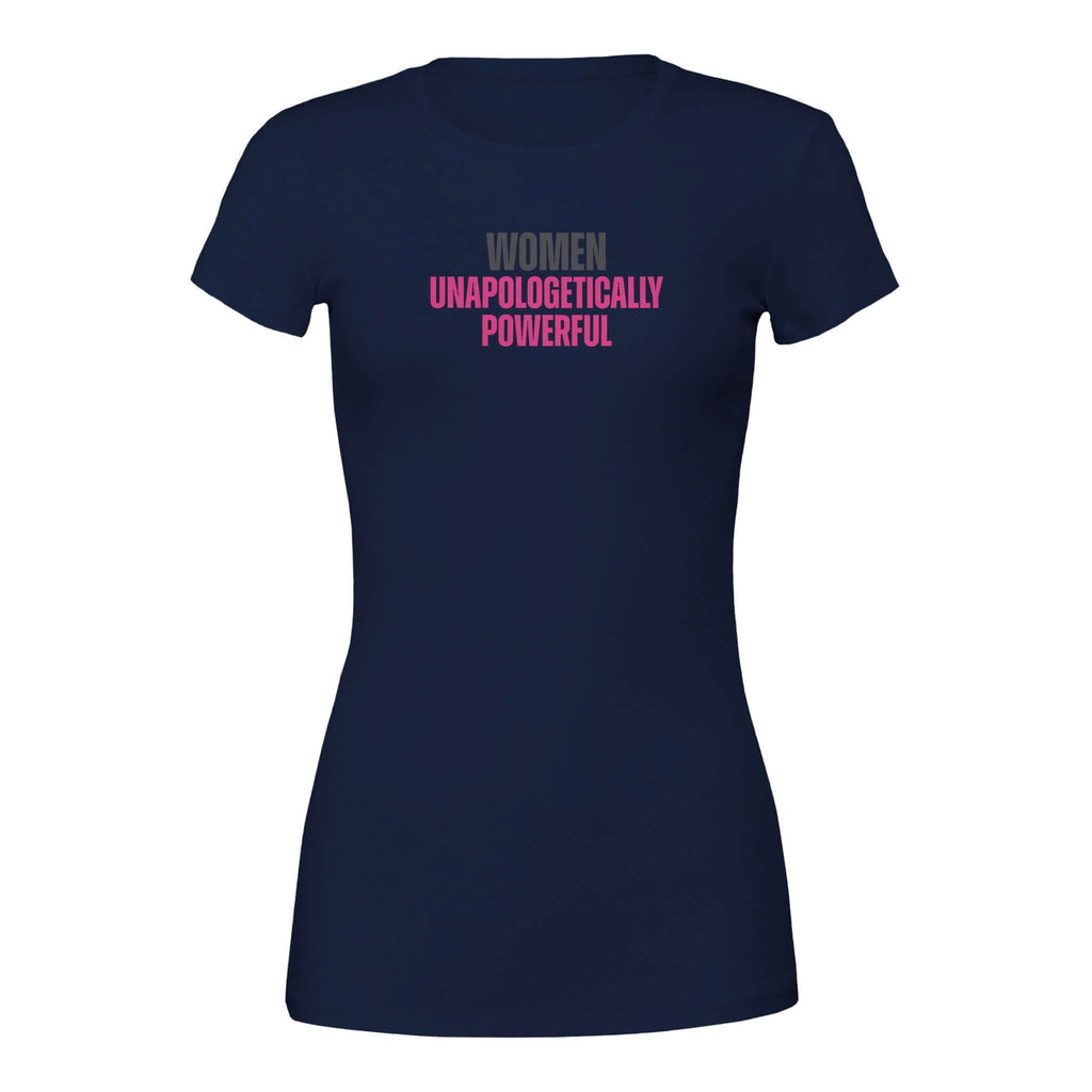 Women's Unapologetically Powerful Tee in navy blue with bold pink and gray typography, designed for comfort and empowerment