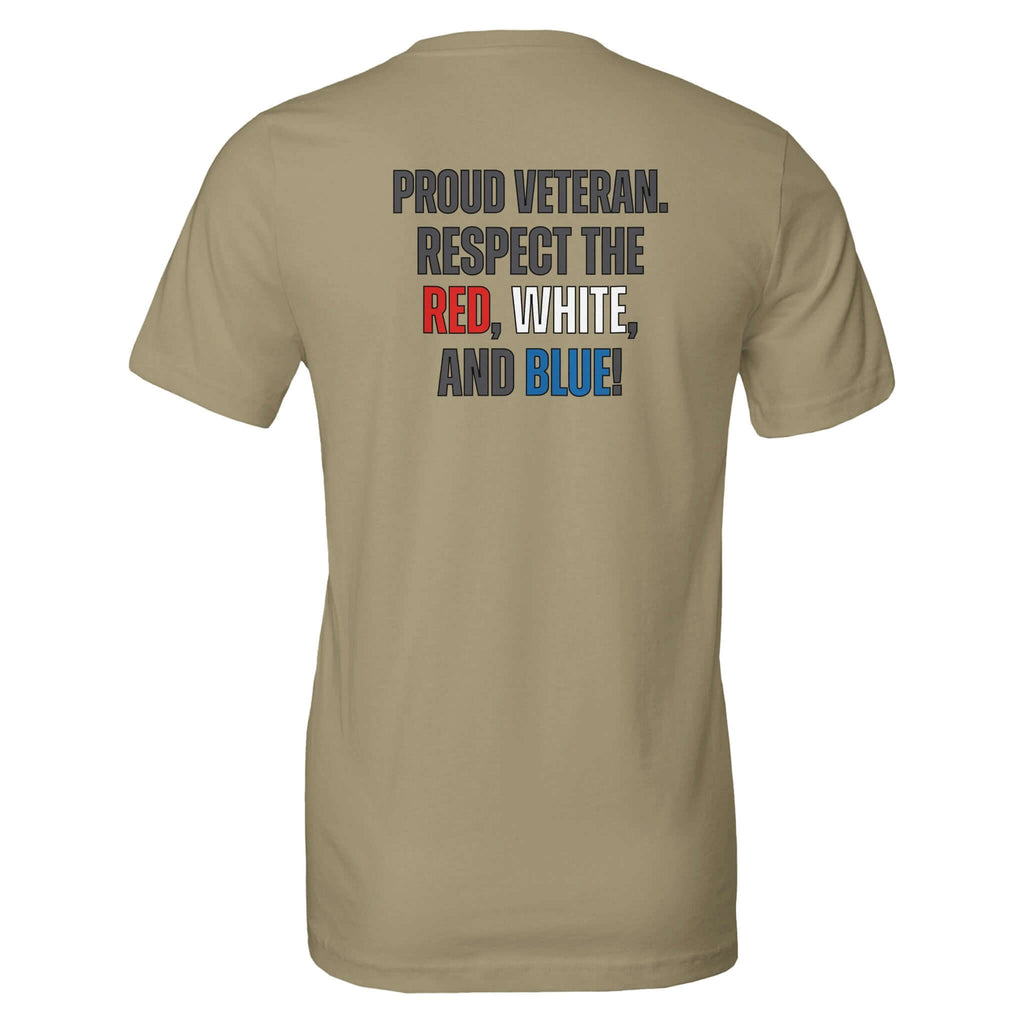 Khaki 'Proud Veteran. Respect the Red, White, and Blue' tee showcasing patriotism with bold text on back. 100% Airlume cotton, unisex fit.