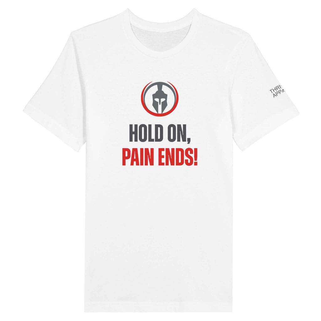 Hold On, Pain Ends Premium Unisex T-shirt - Soft, breathable fabric with motivational message in red and black text