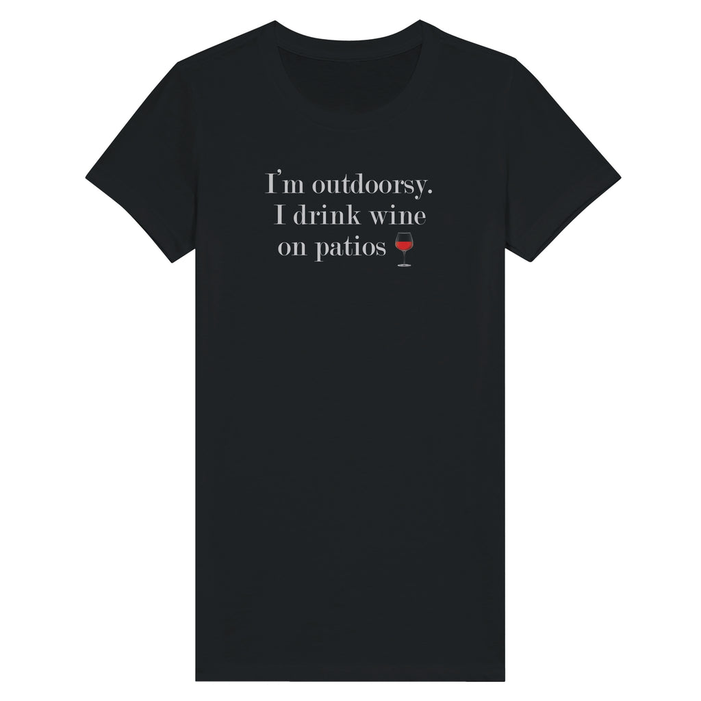 Premium Women's Tee with "I'm outdoorsy. I drink wine on patios" text in black cotton, stylish fit, 100% combed and ring-spun cotton