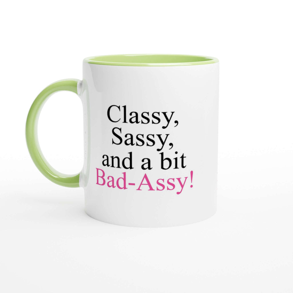 "Classy, Sassy, and a bit Bad-Assy" white ceramic mug with green handle and inside, 11oz dishwasher and microwave safe