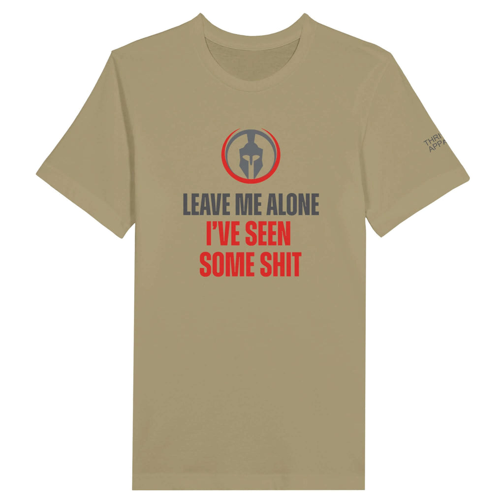 Premium unisex crewneck T-shirt with Spartan logo, reading "Leave Me Alone I've Seen Some Shit" - Warrior Series T-Shirt for toughness and resilience.