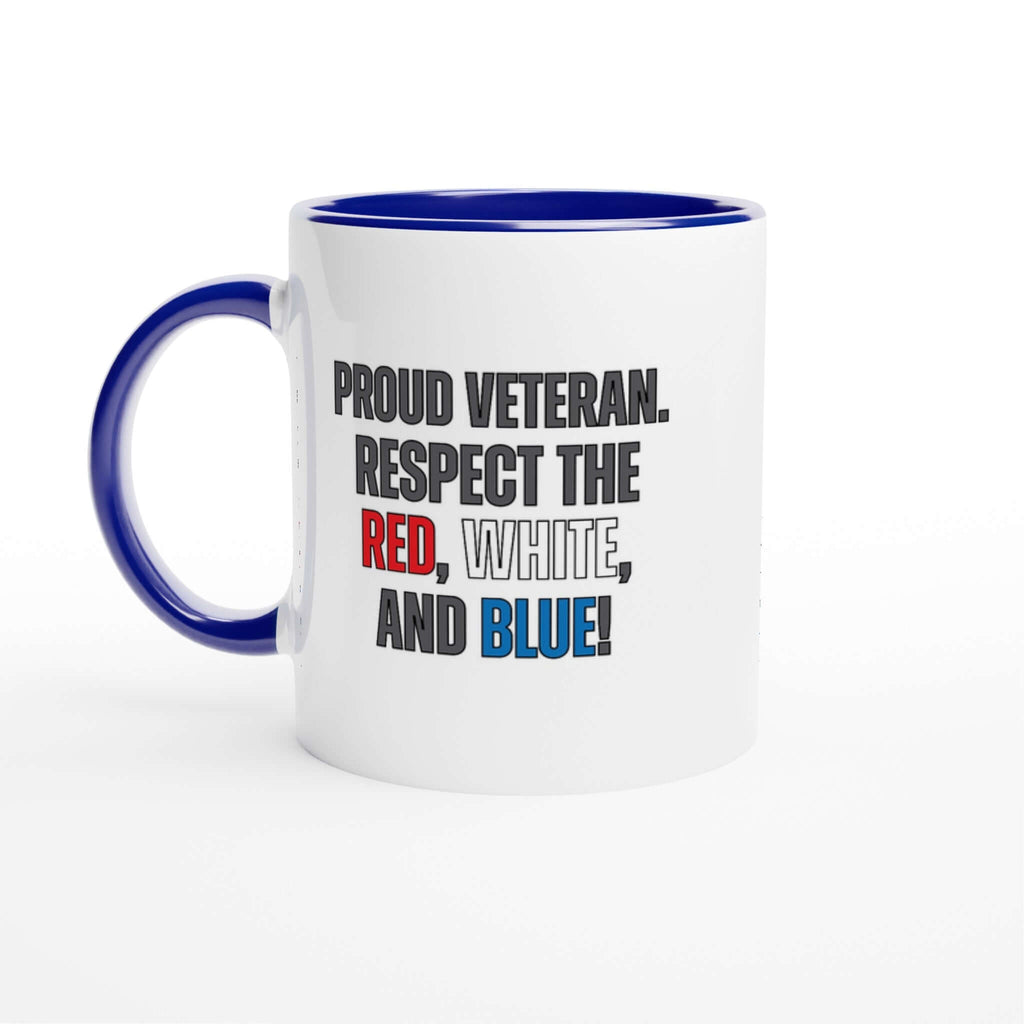 "Proud Veteran. Respect the Red, White, and Blue" 11oz ceramic mug with colored rim, inside, and handle, perfect for patriotic celebrations.