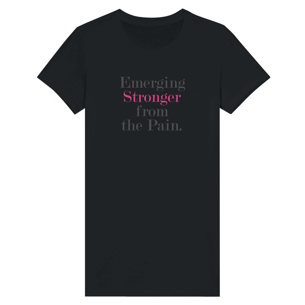 Emerging Stronger - Premium Women's Tee with "Emerging Stronger from the Pain" text in pink and grey on a black shirt.