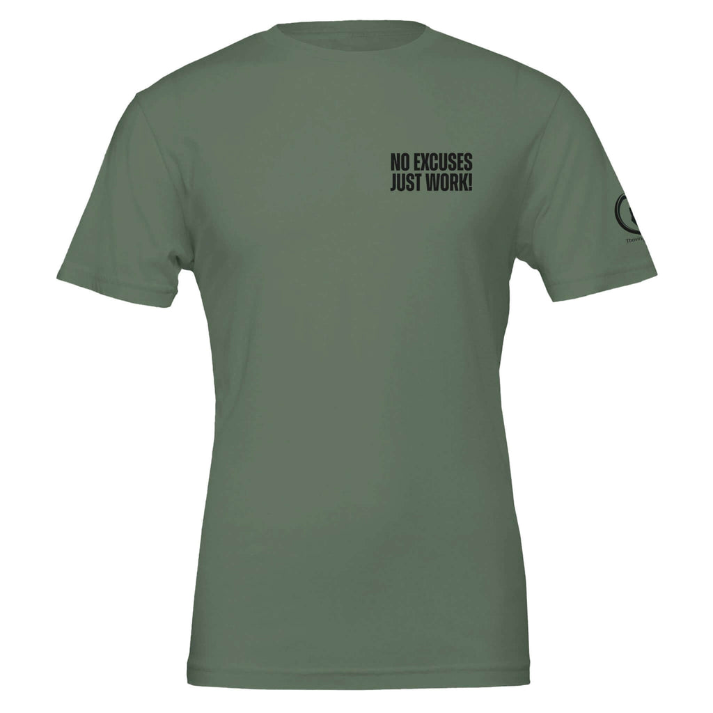 Army green t-shirt with 'No Excuses, Just Work!' slogan, perfect for intense workouts and featuring durable fabric for long-lasting use