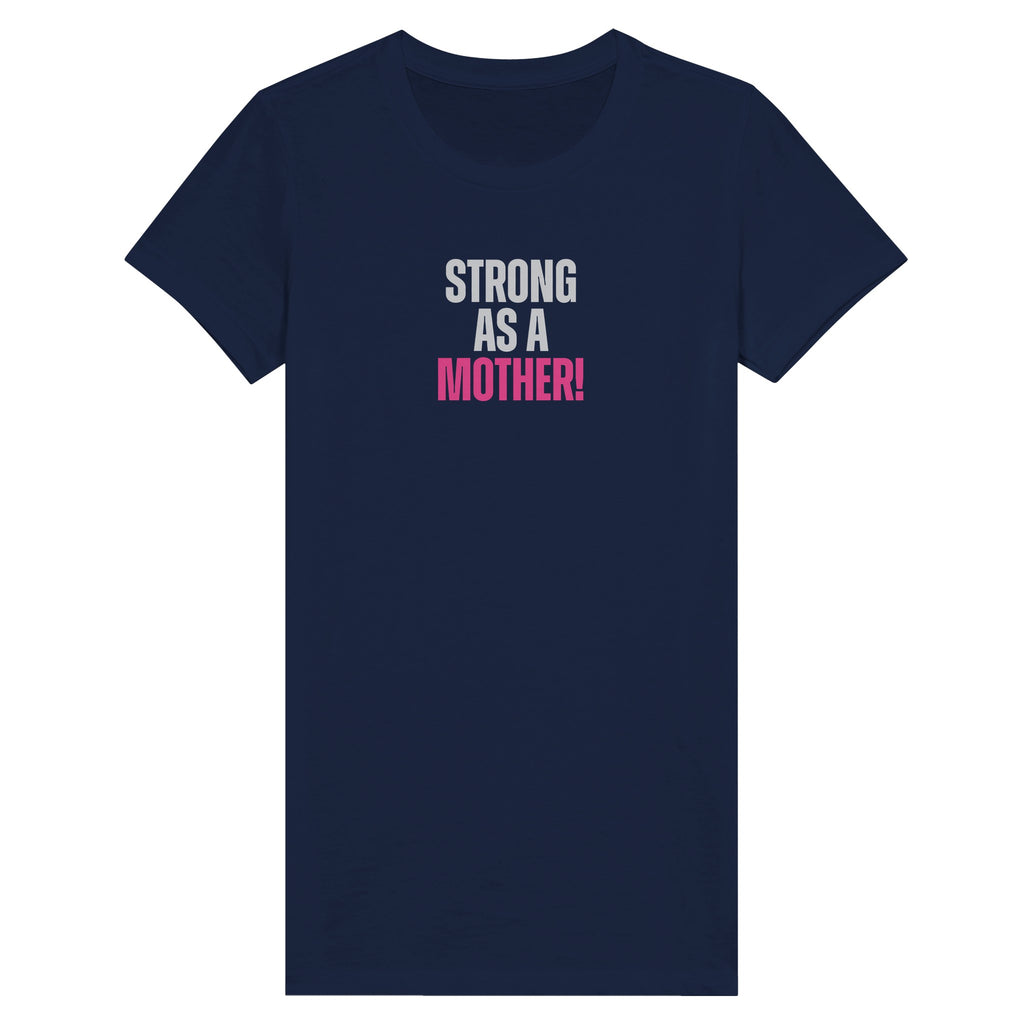 Strong as a Mother – Premium Women's T-shirt with bold lettering in pink and white on a navy blue background.