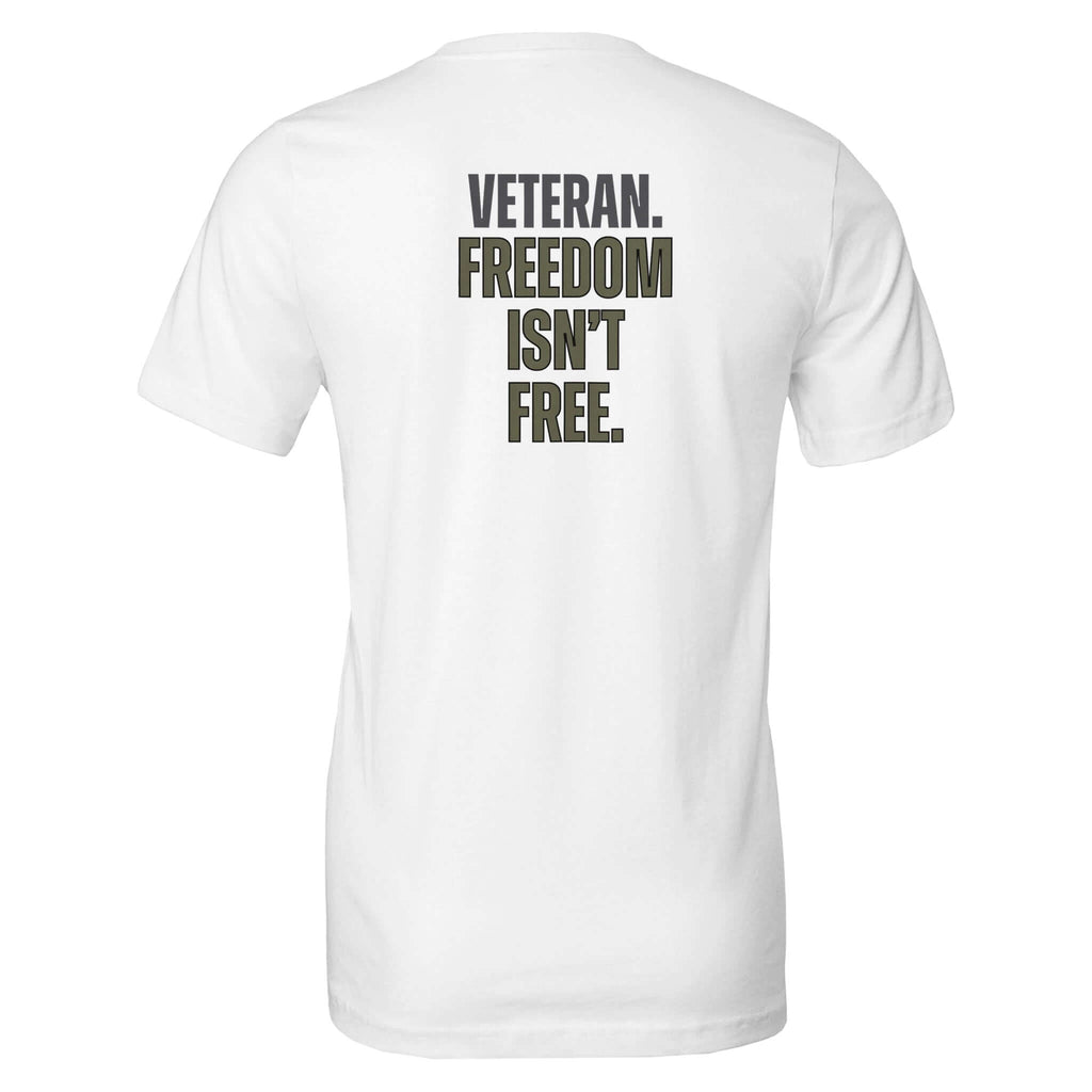 White "Veteran: Freedom Isn't Free" Tee with bold text celebrating dedication and bravery